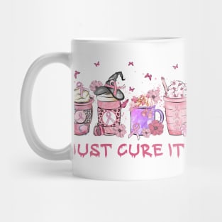 Just Cure It - Breast Cancer Awareness Mug